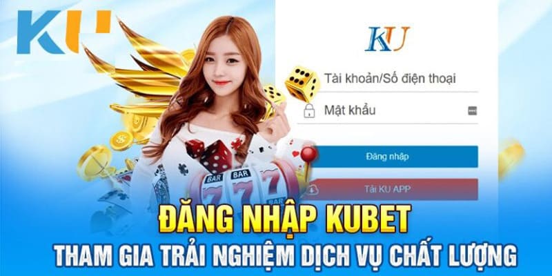 Hướng dẫn đăng nhập tài khoản kubet77